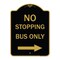 Signmission No Stopping Bus with Arrow Right, Black & Gold Aluminum Architectural Sign, 18" x 24", BG-1824-23577 A-DES-BG-1824-23577 - alternate 1